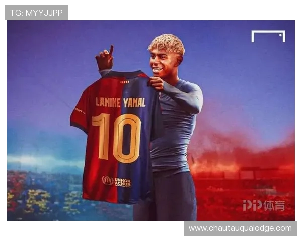 亚马尔与巴萨签约续约正式确定 新赛季将穿上象征荣耀的10号球衣